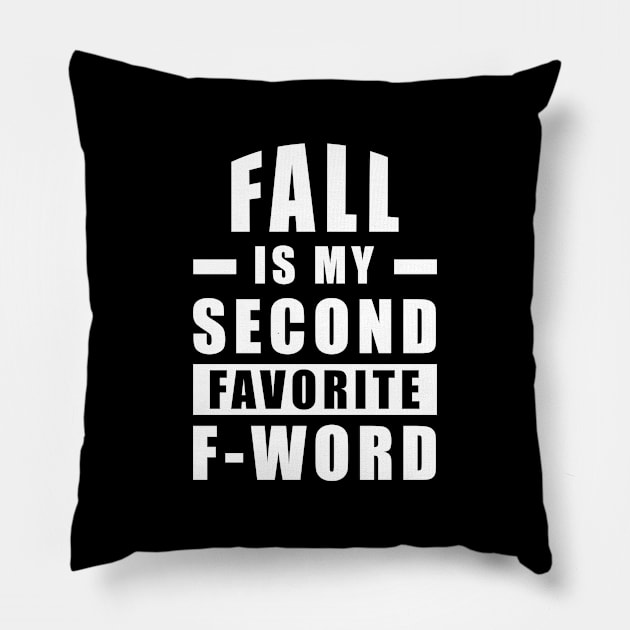 Fall Is My Second Favorite F - Word - Funny Pillow by DesignWood Atelier