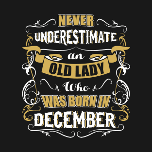 An Old Lady Who Was Born In December T-Shirt & Hoodie T-Shirt