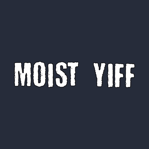 Moist Yiff by DuskEyesDesigns