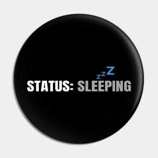 Status: Sleeping Pin