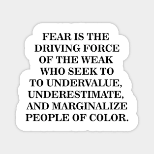 Fear is The Driving Force of The Weak Magnet