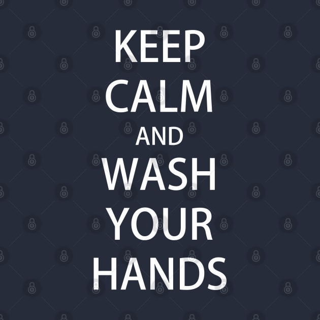 KEEP CALM and WASH YOUR HANDS by Masahiro Lab