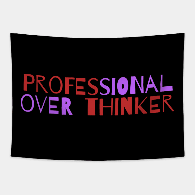 Professional overthinker Tapestry by NomiCrafts