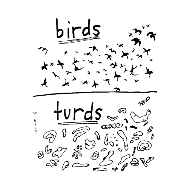 Birds/Turds by AlanWieder