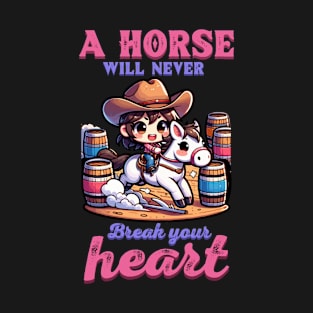 A Horse Will Never Break Your Heart I Horse Fan T-Shirt