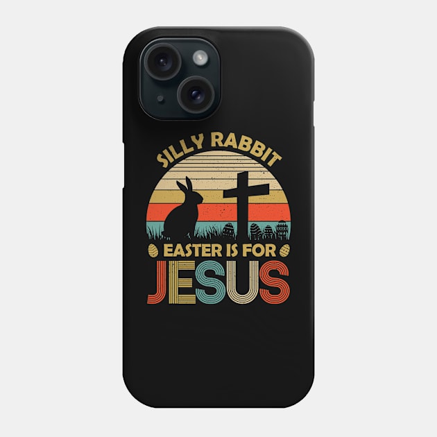 Silly Rabbit Easter is for Jesus Christian Religious Phone Case by celestewilliey