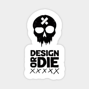 Design or Die Magnet