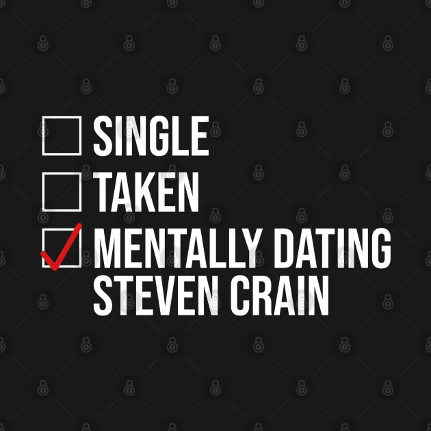 MENTALLY DATING STEVEN CRAIN by localfandoms