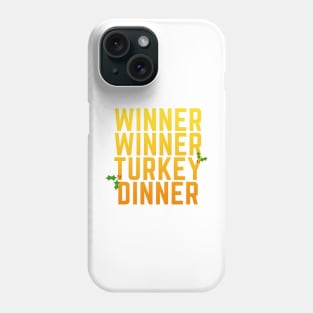 Winner Winner Turkey Dinner Phone Case