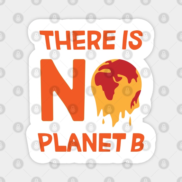 NO PLANET B Magnet by yayo99