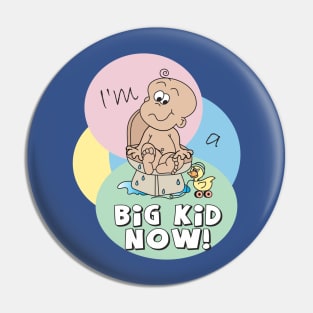 I'm a Big Kid Now Pin