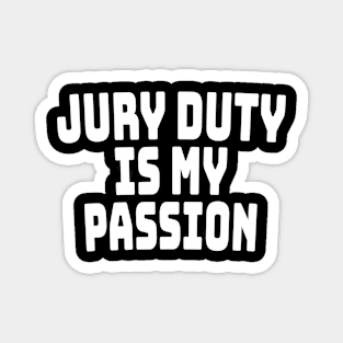 Jury Duty Is My Passion Magnet