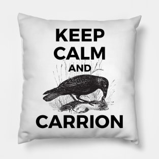 Keep Calm and Carrion Crow Pillow