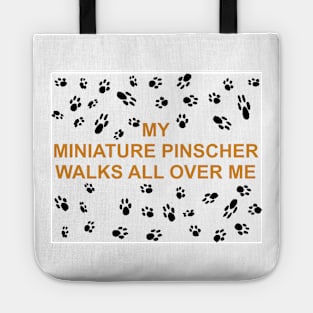 my miniature pinscher walks all over me Tote