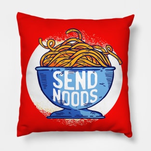 Send Noods Funny Quote - Foodie Lover Pillow