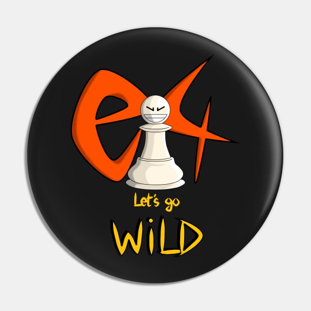 Chess Opening e4 Lets go Wild Pin by BadassChess