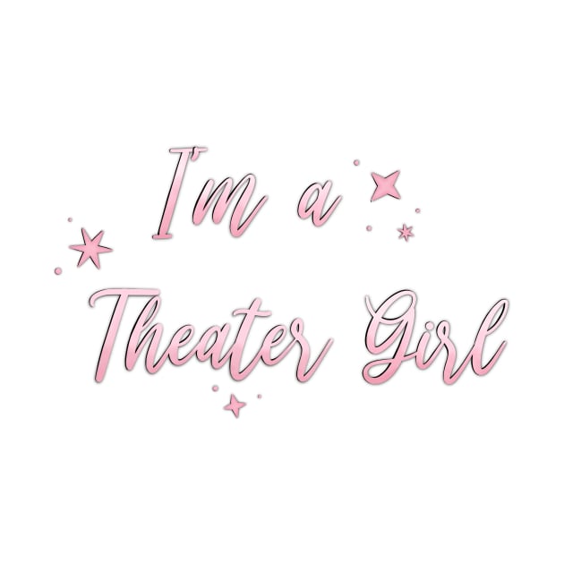 I'm a Theater Girl Pink by Hallmarkies Podcast Store