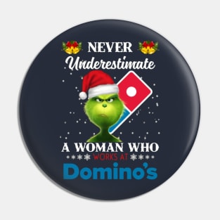 Never Underestimate A Woman Who Works At Domino's Pin