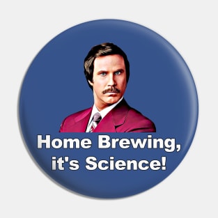 Ron Burgundy Home Brewing Beer "It's Science" Pin