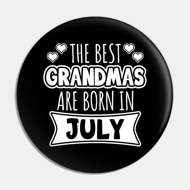 The Best Grandmas Are Born In July Pin by LunaMay