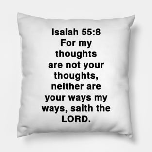 Isaiah 55:8  King James Version (KJV) Bible Verse Typography Pillow