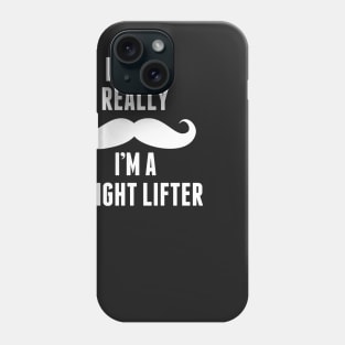 If You Really I’m A Weight Lifter – T & Accessories Phone Case