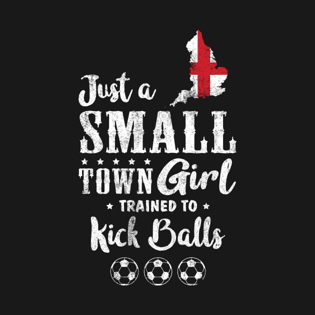 Just a Small Town Girl England Soccer Tshirt by zurcnami