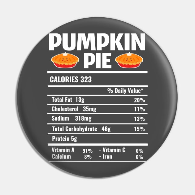 Pumpkin Pie Nutrition Facts Thanksgiving Matching Family Pin by TheMjProduction