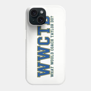 What Would Coach Taylor Do? Panthers Text Only Phone Case