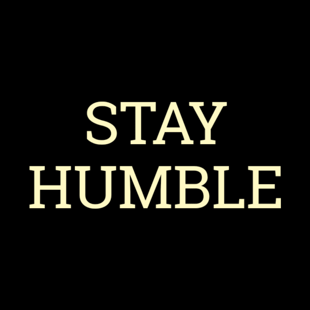 STAY HUMBLE by Ian Ollave