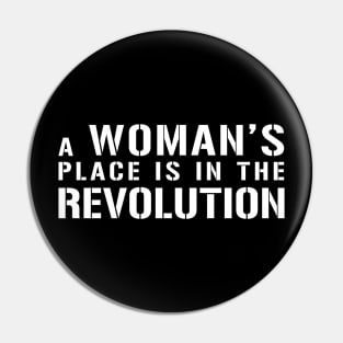 A WOMAN'S PLACE IS IN THE REVOLUTION feminist text slogan Pin