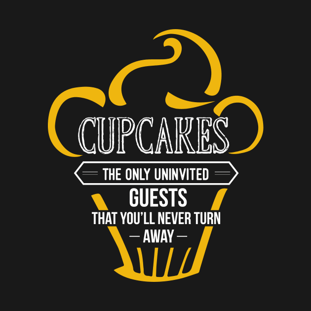 Cupcakes - The Only Uninvited Guests You'll Never Turn Away by jslbdesigns