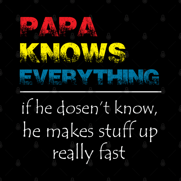 PAPA KNOWS EVERYTHING by NAYAZstore