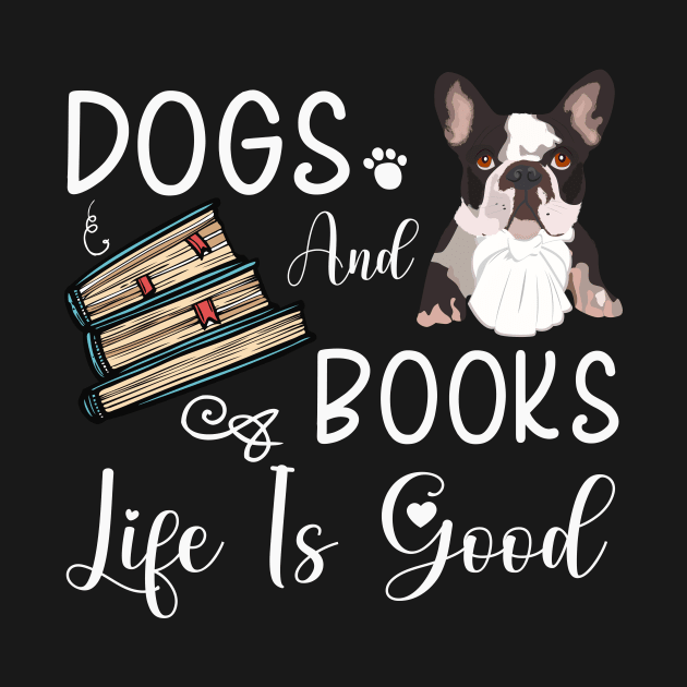 Dogs And Books Life Is Good, Funny Dogs and Books ,dogs lovers by elhlaouistore