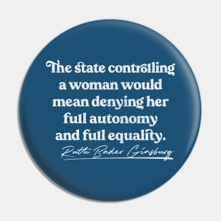 Ruth Bader Ginsburg / Feminist Queen Quote Pin