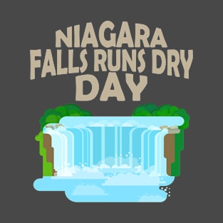 March 29th - Niagara Falls Runs Dry Day T-Shirt