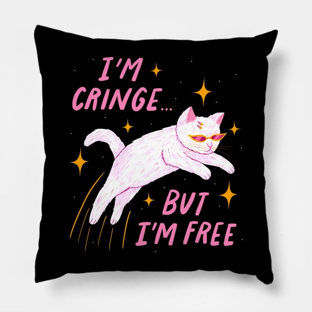 I'm Cringe, But I'm Free Pillow by SusDraws