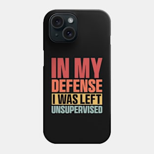 Funny in my defense i was left unsupervised Retro Vintage Phone Case