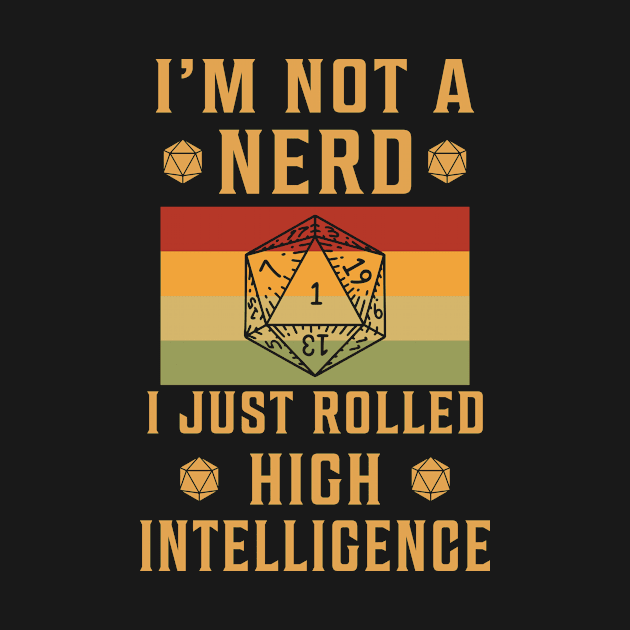 I'm Not A Nerd I Just Rolle High Intelligence.png by hokoriwear