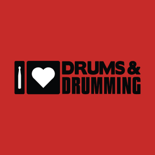 I Love Drums and Drumming T-Shirt