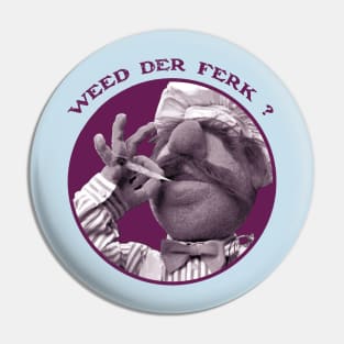 Vert Der Ferk - The Swedish Chef Retro - Weed Magenta Pin