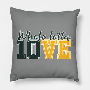 Whole lotta 10VE™ Pillow