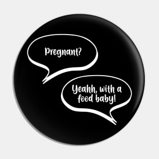 Having a Food Baby Pin