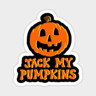 Jack My Pumpkins (alternate) Magnet