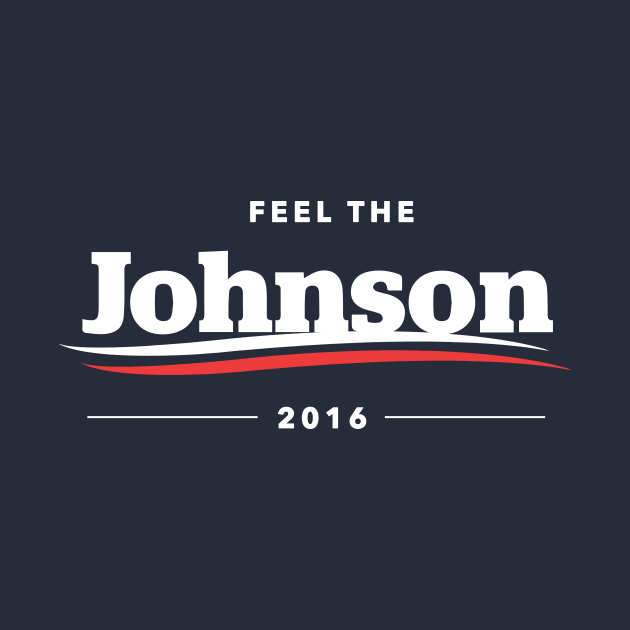 Feel The Johnson 2016 T-Shirt | Bern Sanders Parody by dumbshirts