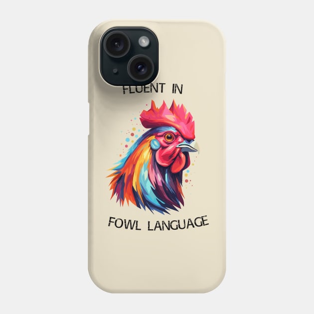 Rooster - Fluent In Fowl Language (with Black Lettering) Phone Case by VelvetRoom