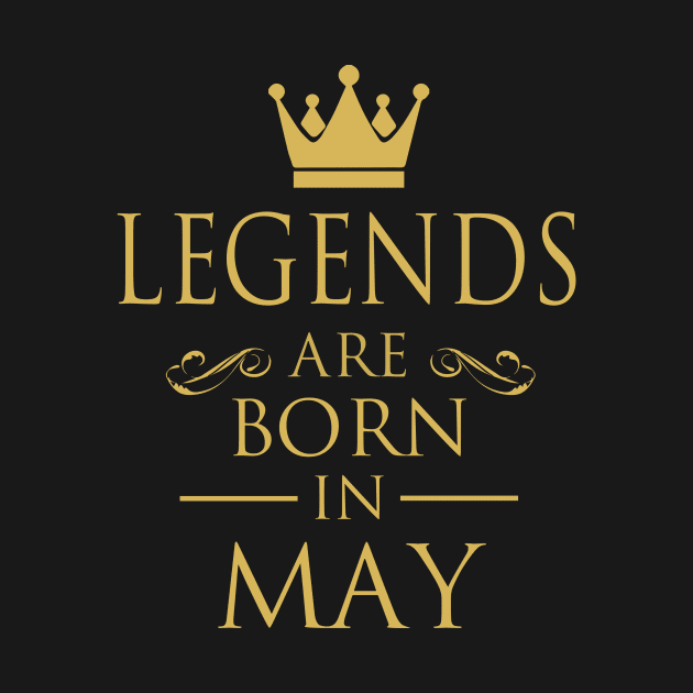 LEGENDS ARE BORN IN MAY by dwayneleandro