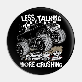 LESS TALKING MORE CRUSHING Pin