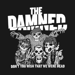 The Damned - Don't you wish that we were dead T-Shirt