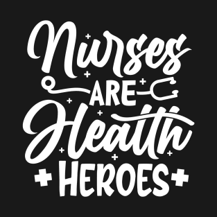 Nurse Are Health Heroes Show Your Appreciation with This T-Shirt Nursing Squad Appreciation The Perfect Gift for Your Favorite Nurse T-Shirt